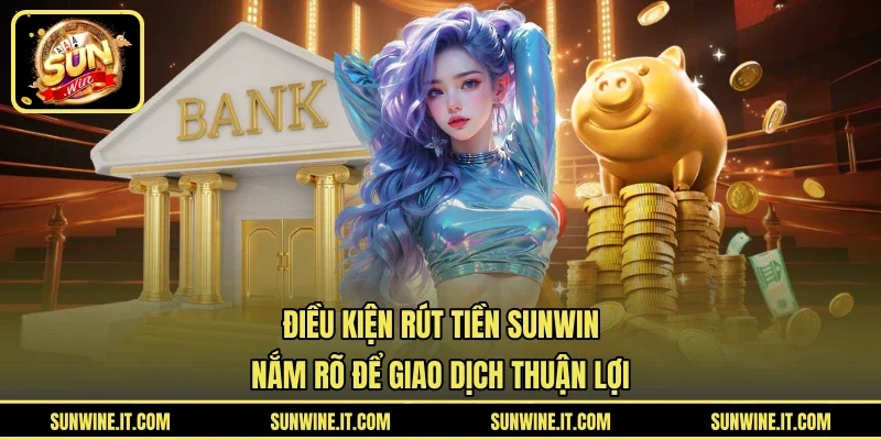 Điều kiện rút tiền