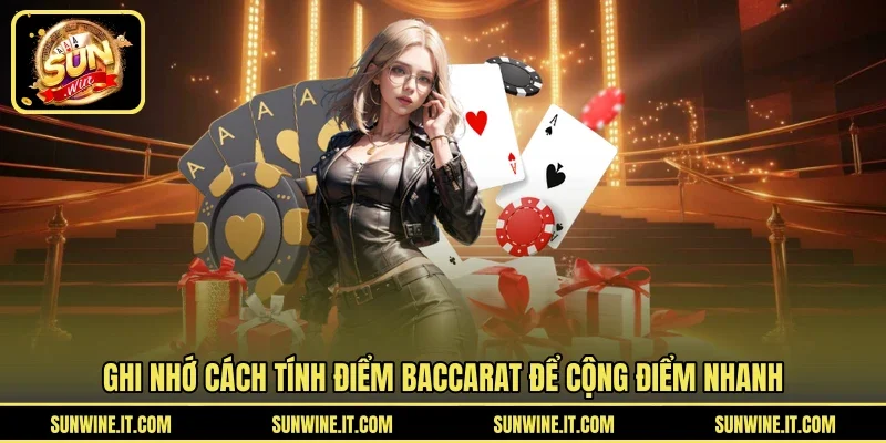 Ghi nhớ cách tính điểm baccarat để cộng điểm nhanh