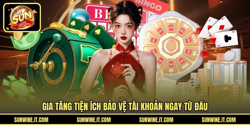 Gia tăng tiện ích bảo vệ tài khoản ngay từ đầu