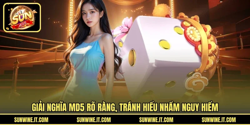 Giải nghĩa MD5 rõ ràng, tránh hiểu nhầm nguy hiểm