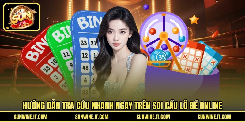 Hướng dẫn tra cứu nhanh ngay trên soi cầu lô đề online