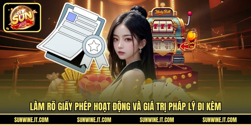 Làm rõ giấy phép hoạt động và giá trị pháp lý đi kèm