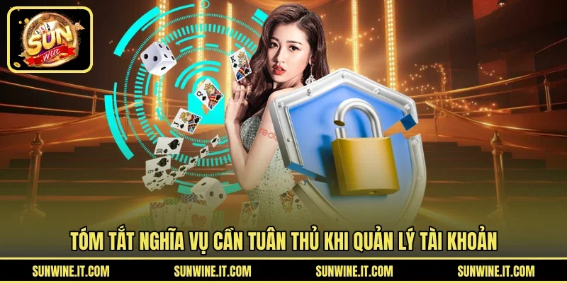 Tóm tắt nghĩa vụ cần tuân thủ khi quản lý tài khoản