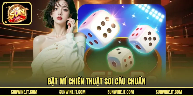 Bật mí chiến thuật soi cầu chuẩn