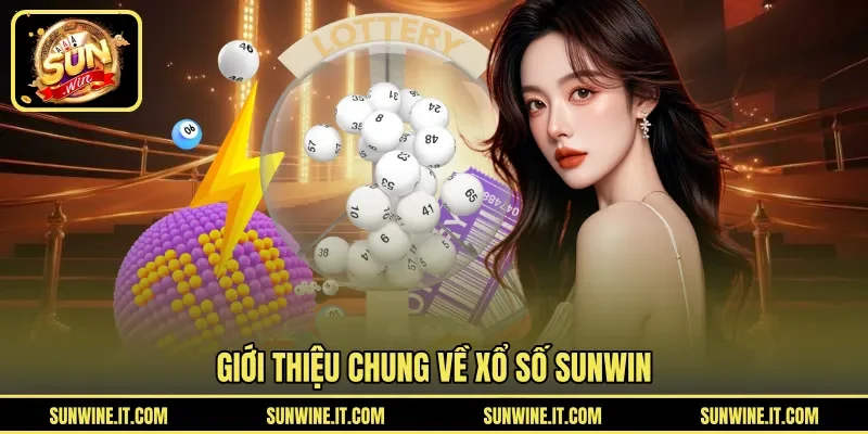 Giới thiệu chung về xổ số SUNWIN