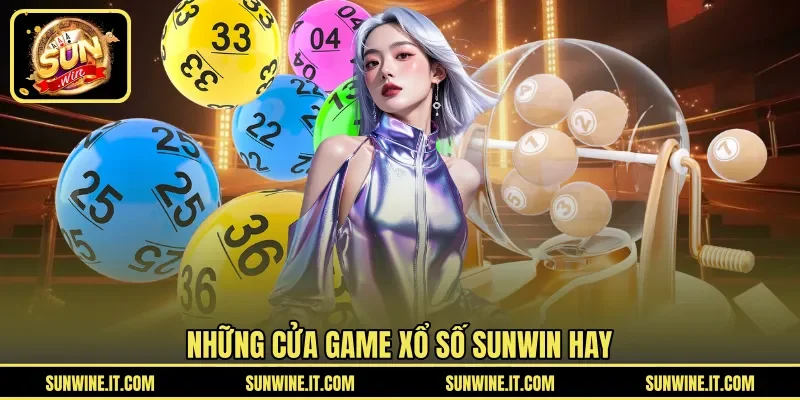 Những cửa game xổ số SUNWIN hay